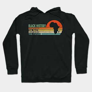 black history honoring the past inspiring the future Hoodie